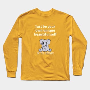 Just be your own unique beautiful self Long Sleeve T-Shirt